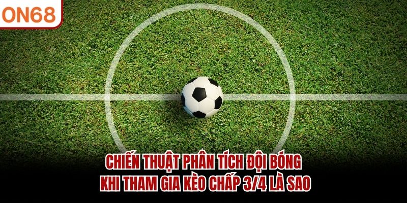 kèo chấp 3/4 là sao