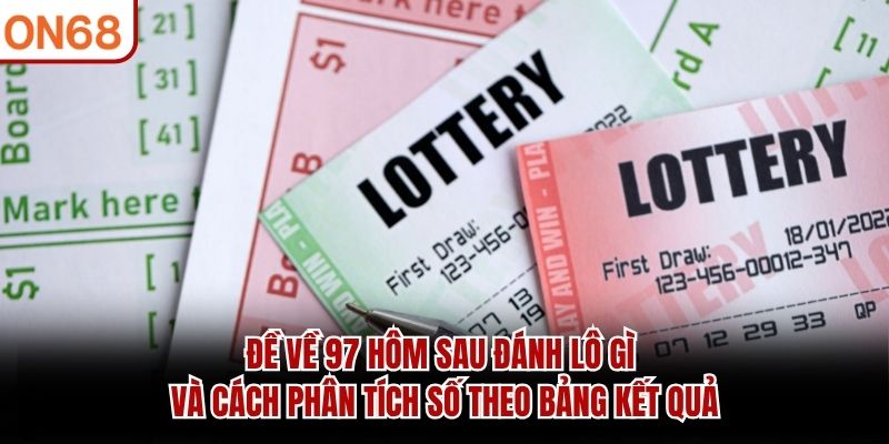 đề về 97 hôm sau đánh lô gì