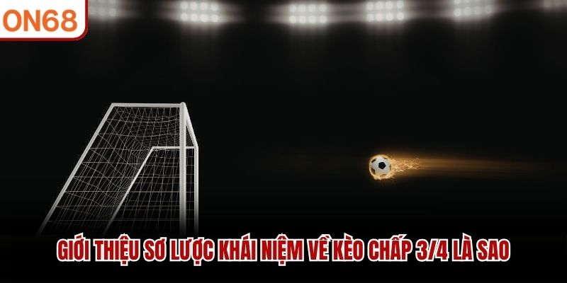 kèo chấp 3/4 là sao